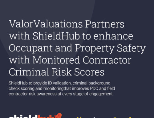 ValorValuations Partners with ShieldHub to Enhance Occupant and Property Safety with  Monitored Contractor Criminal Risk Scores